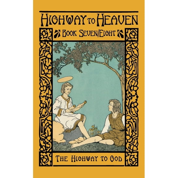 Highway to Heaven The Highway to God: Highway to Heaven Series, Book 7, (Hardcover)