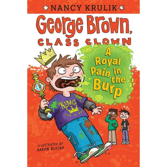 George Brown, Class Clown A Royal Pain in the Burp, Book 15, (Paperback)