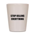 thumbnail image 1 of CafePress - STOP KILLING EVERYTHING Black - White Shot Glass, Unique and Funny Shot Glass, 1 of 2