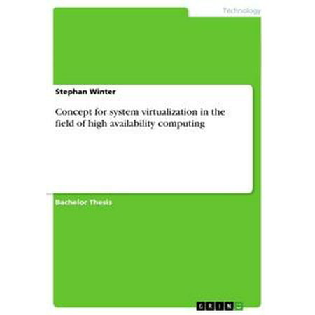 Concept for system virtualization in the field of high availability computing -
