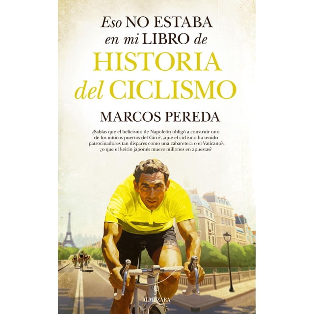 Libro Eso No Estaba En Mi Libro De Historia Del Ciclismo Tapa Blanda, Autor Marcos Pereda, Editorial Almuzara