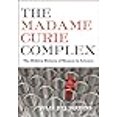 thumbnail image 3 of The Madame Curie Complex : l'Histoire Cachée des Femmes en Science, 3 of 3