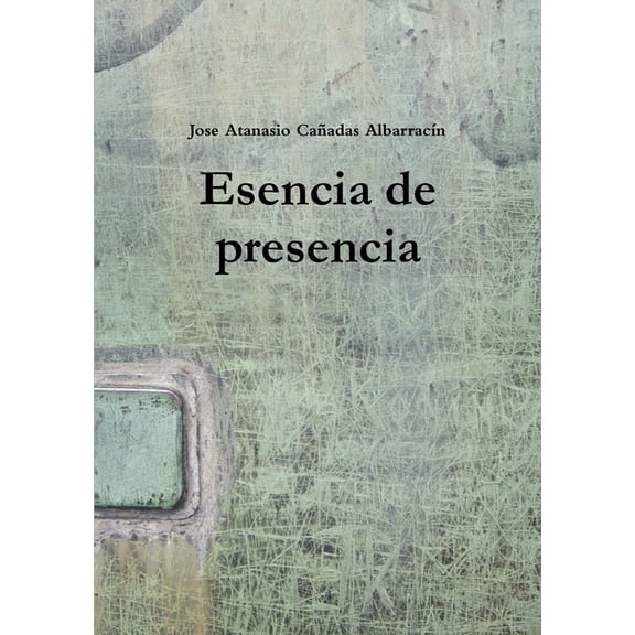 Esencia de presencia, (Paperback)