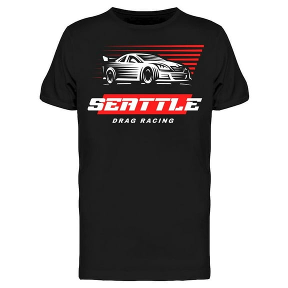 Drag Racing, Seattle T-Shirt Men -Image by Shutterstock, Male x-Large