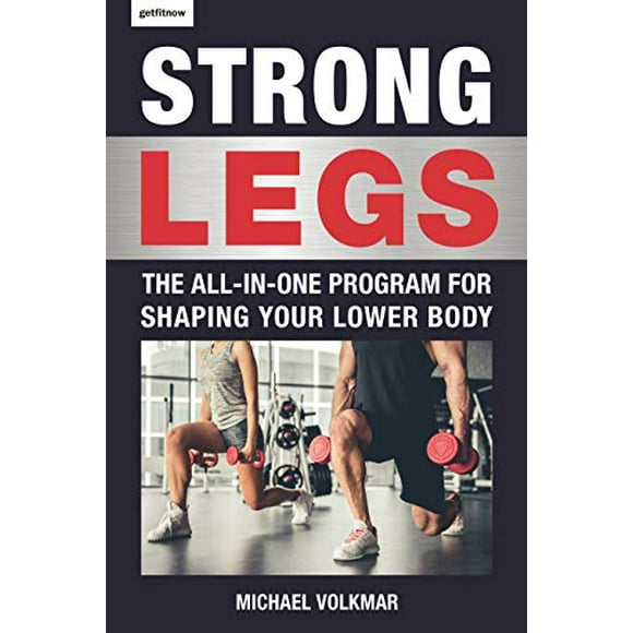 Strong Legs: The All-In-One Program for Shaping Your Lower Body