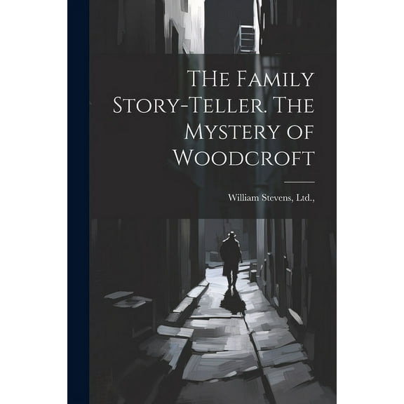 THe Family Story-Teller. The Mystery of Woodcroft (Paperback)