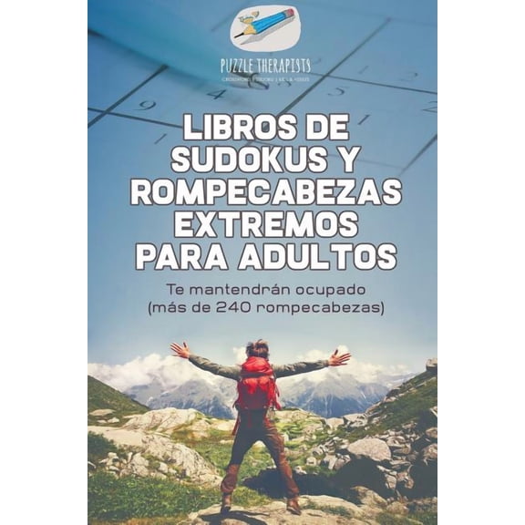 Libros de sudokus y rompecabezas extremos para adultos Te mantendrán ocupado (más de 240 rompecabezas) (Paperback)