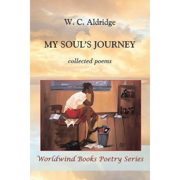 Worldwind Books Poetry My Soul's Journey: collected poems, (Paperback)