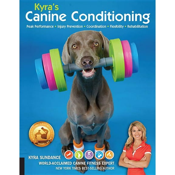 Dog Tricks and Training Kyra's Canine Conditioning: Peak Performance - Injury Prevention - Coordination - Flexibility - Rehabilitation, Book 8, (Paperback)