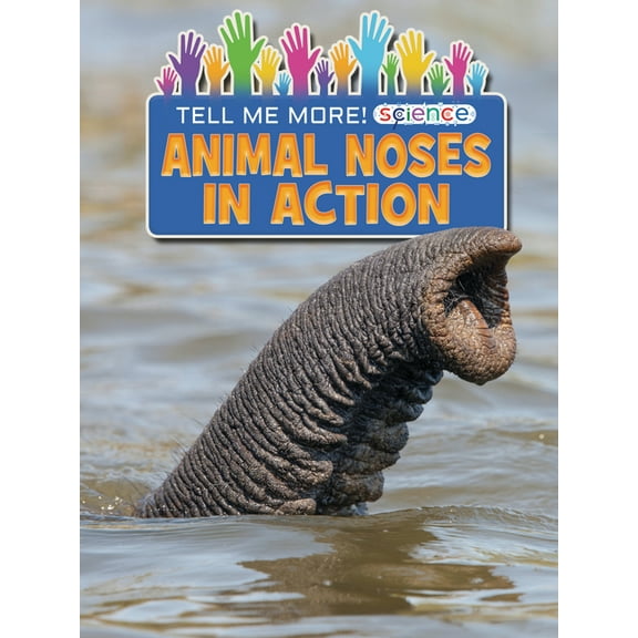 Tell Me More! Science: Animal Noses in Action (Hardcover)