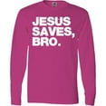 thumbnail image 3 of Inktastic Jesus Saves, Bro. Long Sleeve T-Shirt, 3 of 5