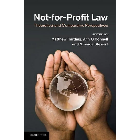 Not-For-Profit Law: Theoretical and Comparative Perspectives, (Hardcover)
