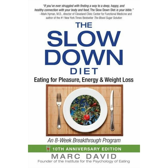 The Slow Down Diet : Eating for Pleasure, Energy, and Weight Loss (Edition 2) (Paperback)