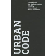 Mit Press: Urban Code: 100 Lessons for Understanding the City (Hardcover)