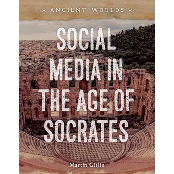 Pre-Owned Social Media in the Age of Socrates (Library Binding) 1668947358 9781668947357