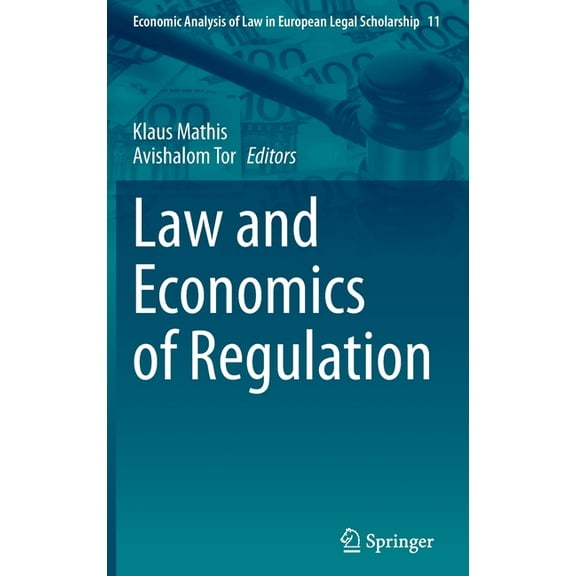 Economic Analysis of Law in European Leg Law and Economics of Regulation, Book 11, (Hardcover)