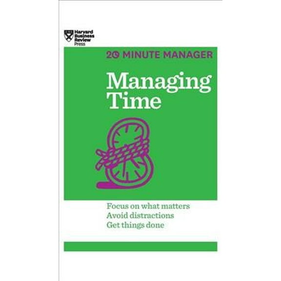 Managing Time (HBR 20-Minute Manager Series)