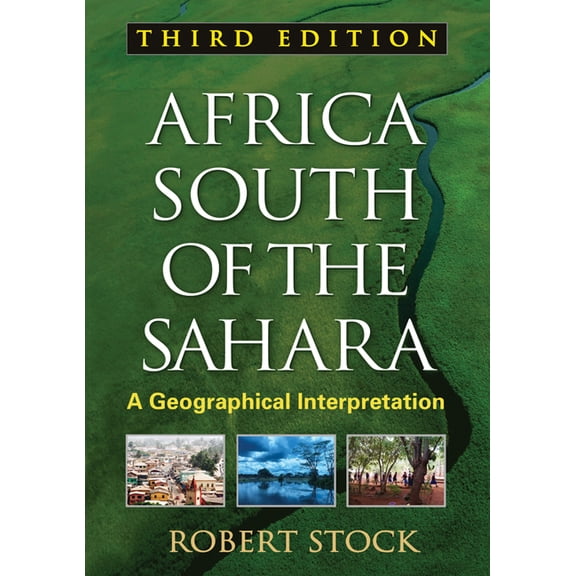 Africa South of the Sahara : A Geographical Interpretation (Edition 3) (Paperback)