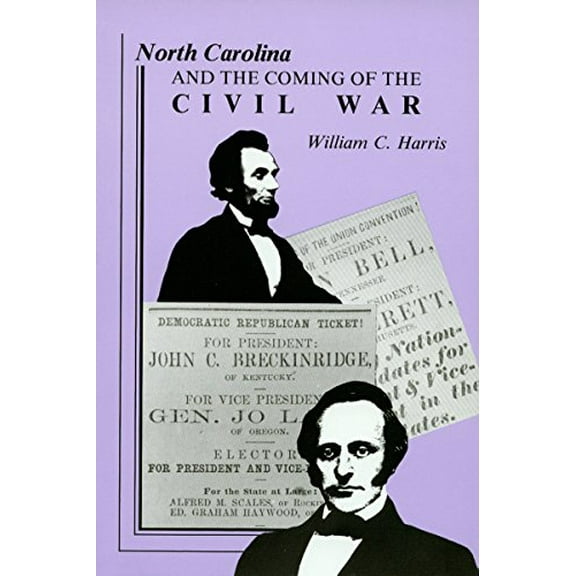 Pre-Owned North Carolina and the Coming of the Civil War (Paperback) 9780865262355
