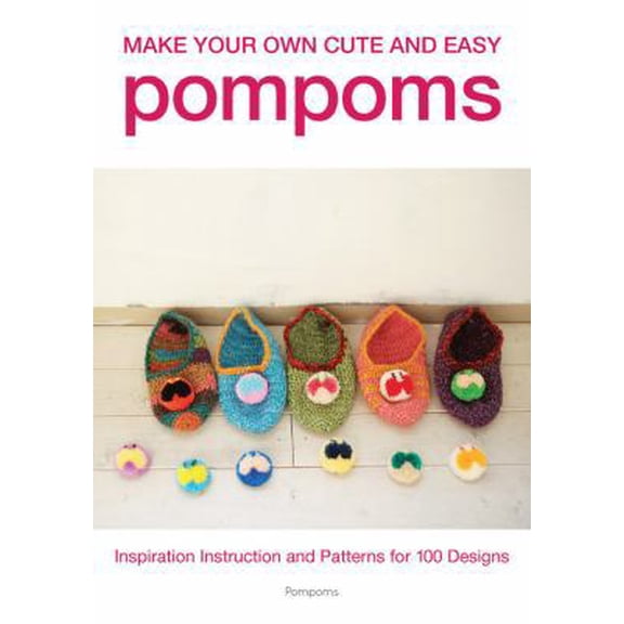 Pre-Owned Make Your Own Cute and Easy Pompoms (Paperback) 1589237749 9781589237742