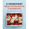 thumbnail image 1 of Pre-Owned 5-Ingredient Mediterranean Cookbook: 101 Easy & Flavorful Recipes for Every Day (Paperback) 1646111257 9781646111251, 1 of 1