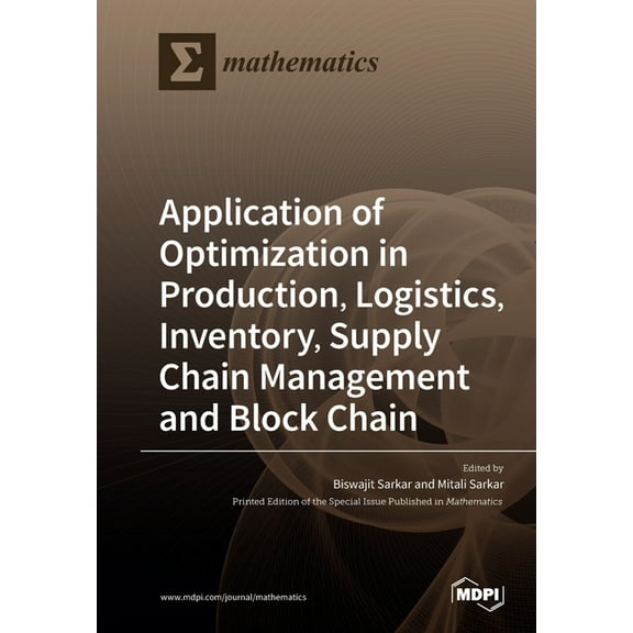 Application of Optimization in Production, Logistics, Inventory, Supply Chain Management and Block Chain, (Paperback)