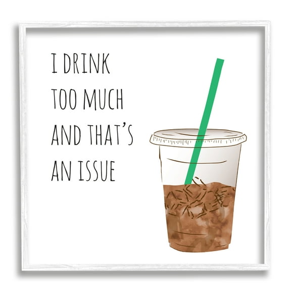 Stupell Industries Drink Too Much Funny Coffee Phrase Drink Cup, 17 x 17, Design by Jennifer McCully