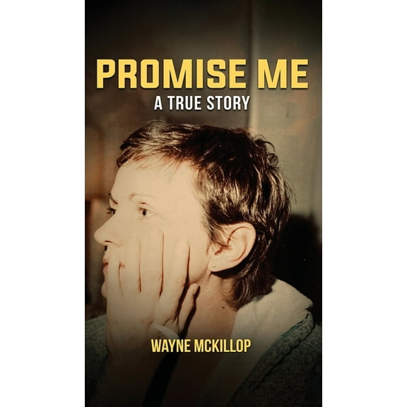 Promise Me A True Story, (Hardcover)