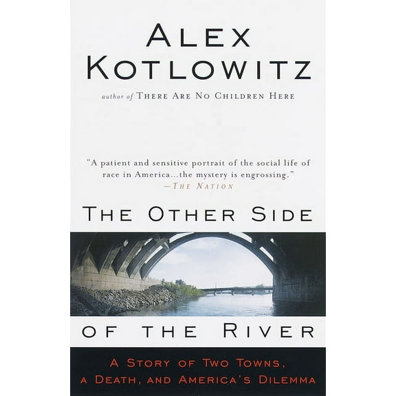 The Other Side of the River: A Story of Two Towns, a Death, and America's Dilemma, (Paperback)