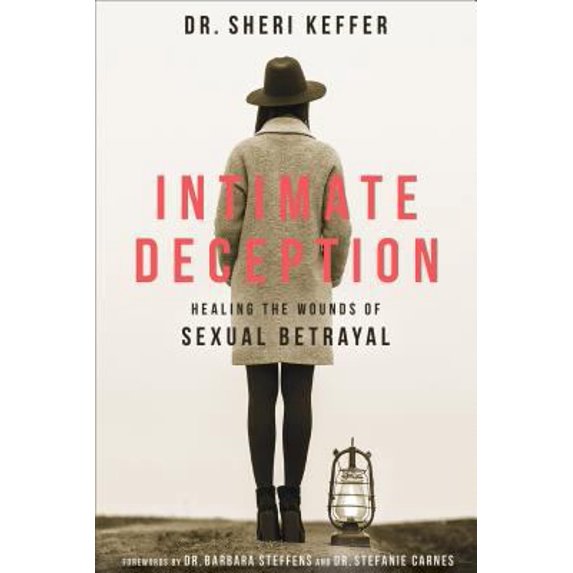 Pre-Owned Intimate Deception: Healing the Wounds of Sexual Betrayal (Hardcover) 0800729129 9780800729127