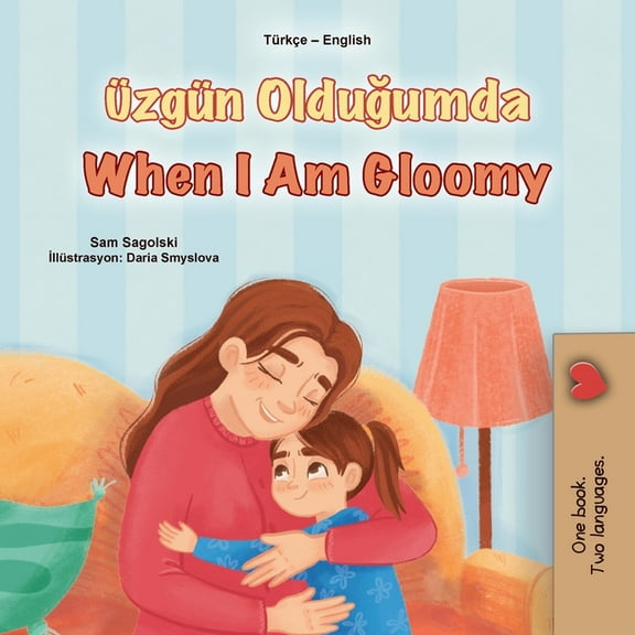 Turkish English Bilingual Collection When I am Gloomy (Turkish English Bilingual Children's Book), (Paperback)