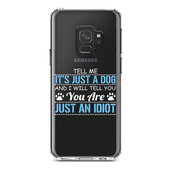 DistinctInk Clear Shockproof Hybrid Case for Samsung Galaxy S9 (5.8" Screen) - TPU Bumper Acrylic Back Tempered Glass Screen Protector - Tell Me It's Just a Dog - You're an Idiot