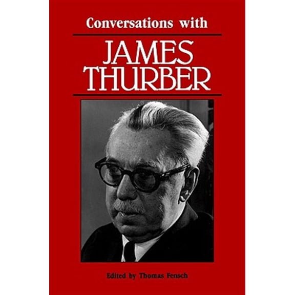 Pre-Owned Conversations with James Thurber (Paperback) by Thomas Fensch