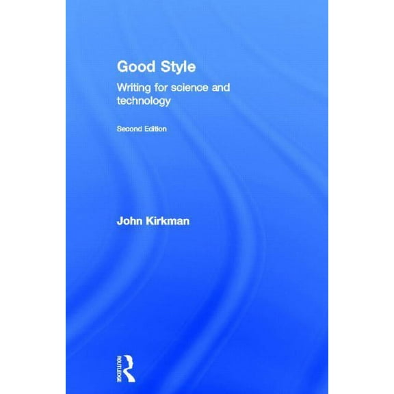 Good Style: Writing for Science and Technology, (Hardcover)