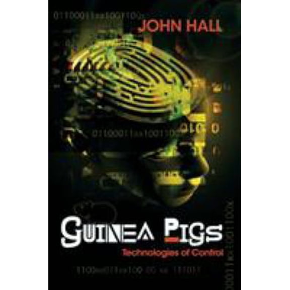 Pre-Owned Guinea Pigs: Technologies of Control (Paperback) 163135552X 9781631355523