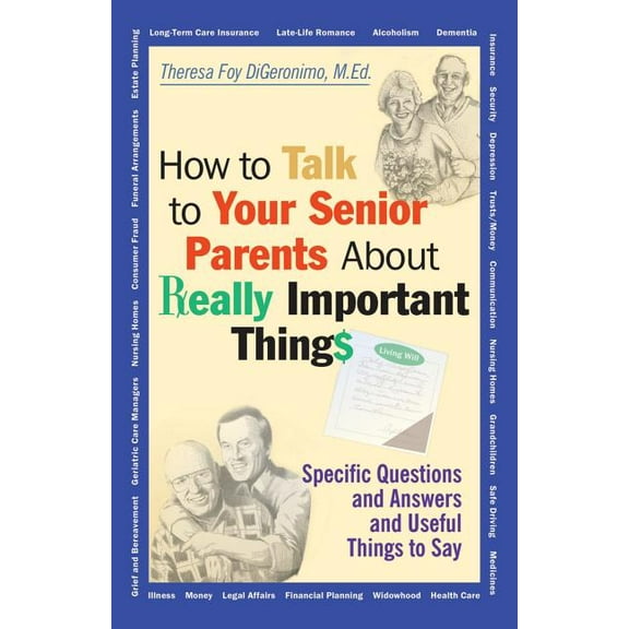 How to Talk to Your Senior Parents about Really Important Things, (Paperback)