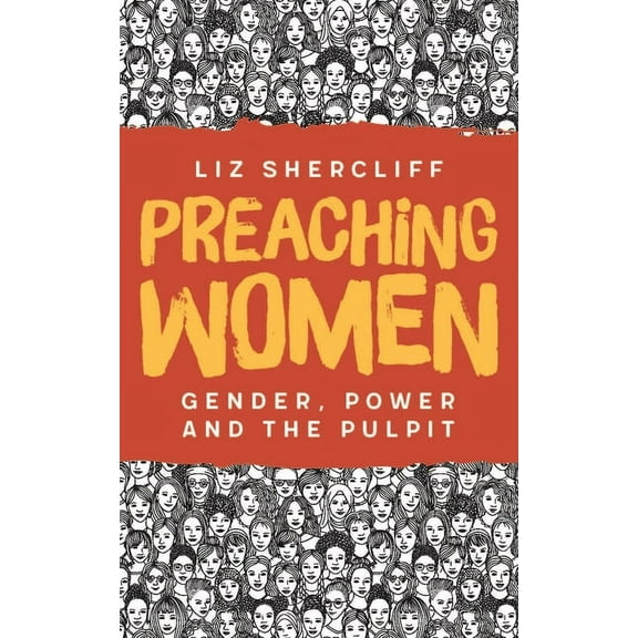 Preaching Women: Gender, Power and the Pulpit, (Paperback)