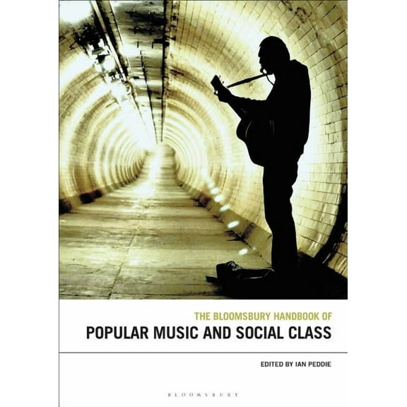 Bloomsbury Handbooks The Bloomsbury Handbook of Popular Music and Social Class, (Hardcover)