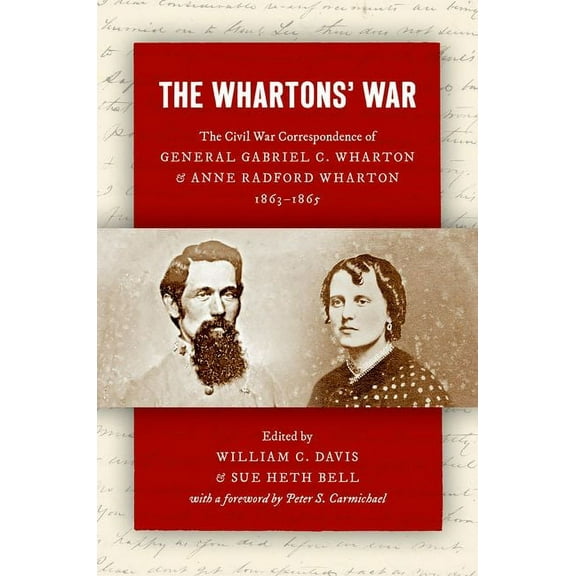 Civil War America The Whartons' War: The Civil War Correspondence of General Gabriel C. Wharton and Anne Radford Wharton, 1863-1865, (Paperback)