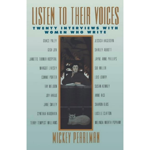 Listen to Their Voices: Twenty Interviews with Women Who Write, (Paperback)