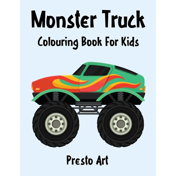 Monster Truck colouring Book : Monster Truck colouring Pages For kids, Perfect Cute Monster Truck colouring Books for boys, girls, and kids of ages ...