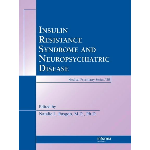 Medical Psychiatry Insulin Resistance Syndrome and Neuropsychiatric Disease, Book 38, (Hardcover)