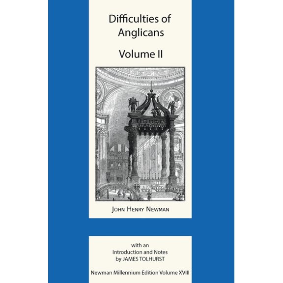 Newman Millennium Edition Difficulties of Anglicans Volume II, Book XV, (Hardcover)