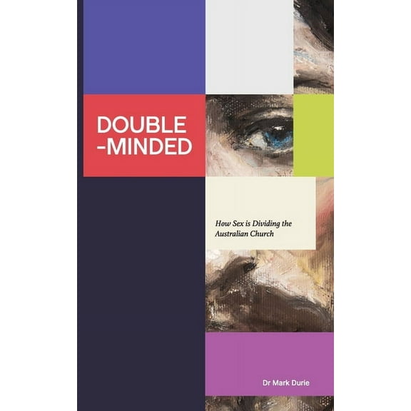 Double-Minded: How Sex is Dividing the Australian Church, (Paperback)
