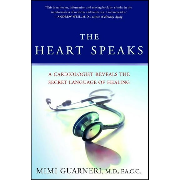 The Heart Speaks: A Cardiologist Reveals the Secret Language of Healing, (Paperback)