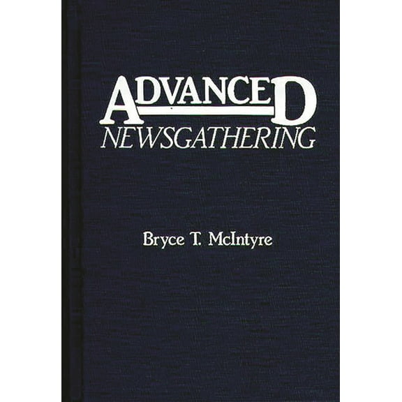 Advanced Newsgathering, (Hardcover)