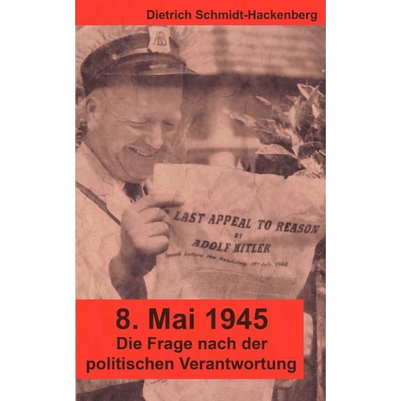 8. Mai 1945: Die Frage nach der politischen Verantwortung, (Paperback)