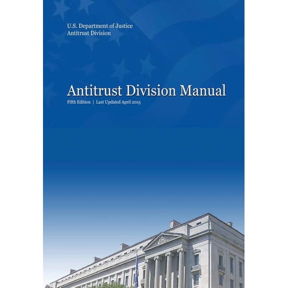 Antitrust Division Manual: Fifth Edition (Paperback)