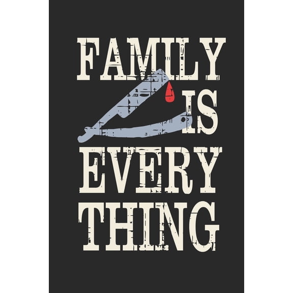 Family Is Everything: Gangsta Family Quote Is The Perfect Gift For Bithdays or Anniversaries And Christmas 6x9 (Paperback)