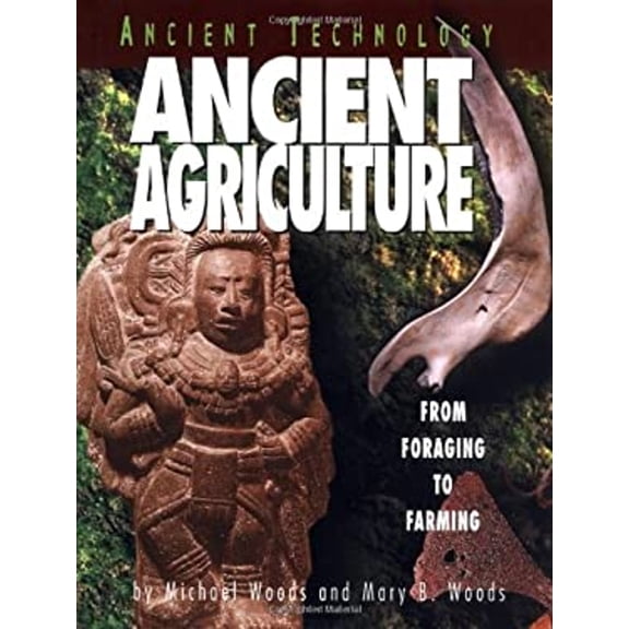Pre-Owned Ancient Agriculture: From Foraging to Farming (Ancient Technology) (Unknown) 0822529955 9780822529958